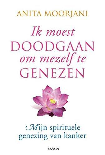 Ik moest doodgaan om mezelf te genezen: mijn spirituele genezing van kanker
