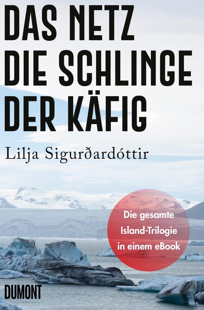Das Netz, Die Schlinge & Der Käfig: Die gesamte Island-Trilogie in einem eBook