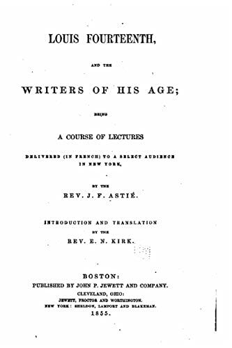 Louis Fourteenth, and the writers of his age