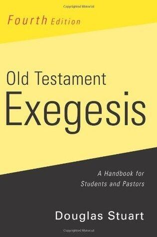 Old Testament Exegesis: A Handbook for Students and Pastors