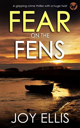 Fear on the Fens: A Gripping Crime Thriller with a Huge Twist