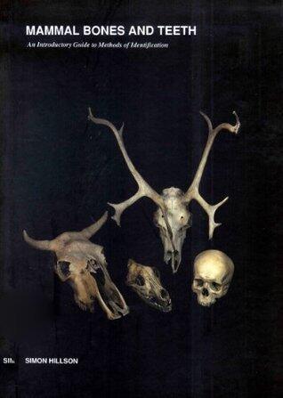 Mammal Bones And Teeth: An Introductory Guide To Methods Of Identification