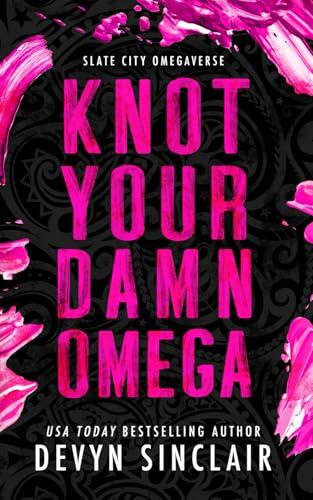 Knot Your Damn Omega [Alternate Cover Edition]