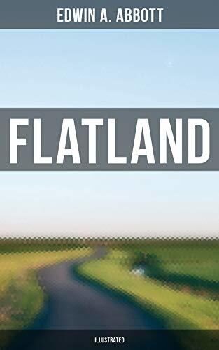 Flatland: A Romance of Many Dimensions