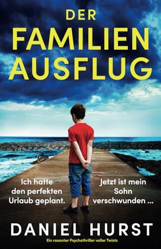 Der Familienausflug: Ein rasanter Psychothriller voller Twists