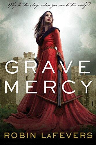 Grave Mercy: His Fair Assassin (Book I)