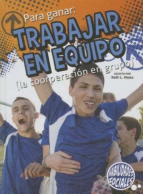 Para ganar: trabajar en equipo: Winning by Teamwork