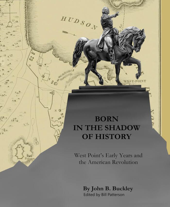 Born in the Shadow of History: West Point's Early Years and the American Revolution