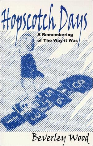 Hopscotch Days, A Remembering of The Way it Was