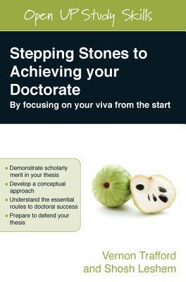 Stepping Stones to Achieving your Doctorate: Focusing on Your Viva from the Start
