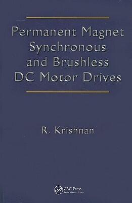 Permanent Magnet Synchronous and Brushless DC Motor Drives (Mechanical Engineering