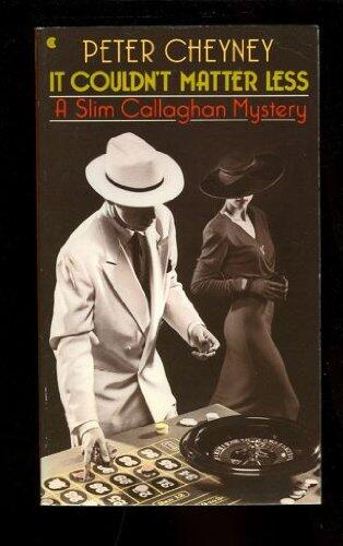 It Couldn't Matter Less: A Slim Callaghan Mystery