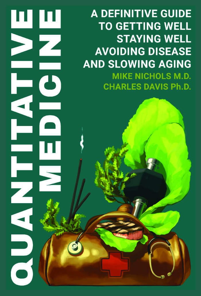 Quantitative Medicine: Complete Guide to Getting Well, Staying Well, Avoiding Disease, Slowing Aging