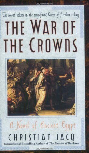 War of the Crowns: A Novel of Ancient Egypt (Queen of Freedom) by Christian Jacq