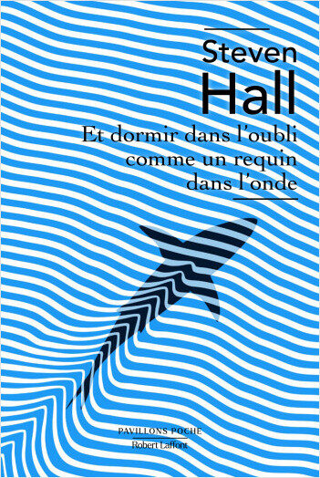 Et Dormir Dans l'Oubli comme le Requin Dans l'Onde