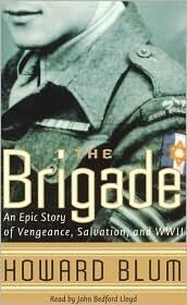 The Brigade: An Epic Story of Vengeance, Salvation, and WWII