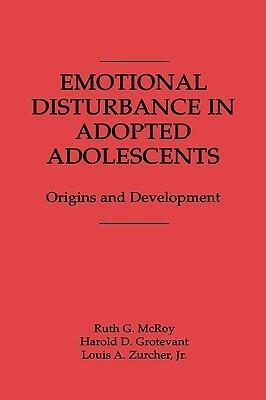 Emotional Disturbance in Adopted Adolescents: Origins and Development
