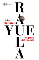 Rayuela. Il gioco del mondo