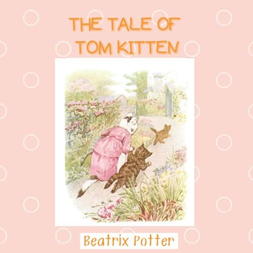 The Tale of Tom Kitten Illustrated: Colored Children Picture Book Including Matching and Coloring Pages