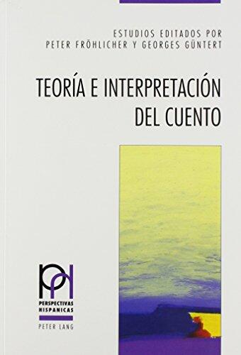 Teoría e Interpretación del Cuento: Estudios Editados por Peter Fröhlicher y Georges Güntert (Perspectivas Hispánicas)