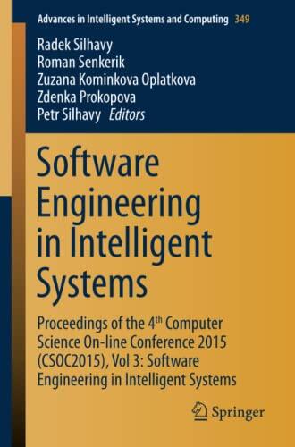 Software Engineering in Intelligent Systems: Proceedings of the 4th Computer Science On-line Conference 2015