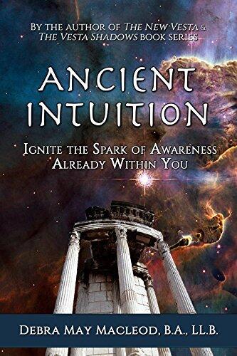 Ancient Intuition: Ignite the Spark of Awareness Already Within You