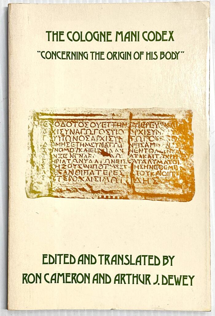 Cologne Mani-Codex: Concerning the Origins of His Body (Texts and Translations