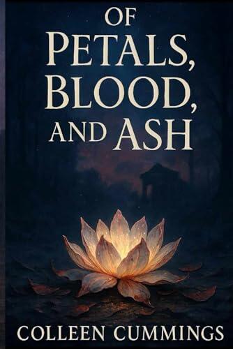 Of Petals, Blood and Ash
