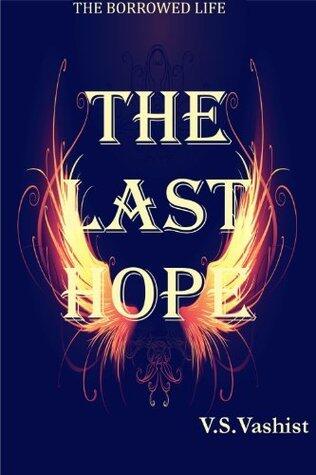 The Last Hope - Borrowed Life Series # 3