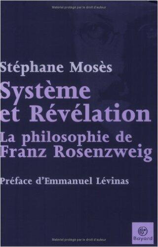 Système Et Révélation: La Philosophie De Franz Rosenzweig