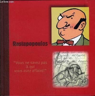 Rastapopoulos "Vous ne savez pas a qui vous avez affaire !