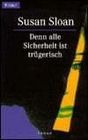 Denn alle Sicherheit ist trugerisch