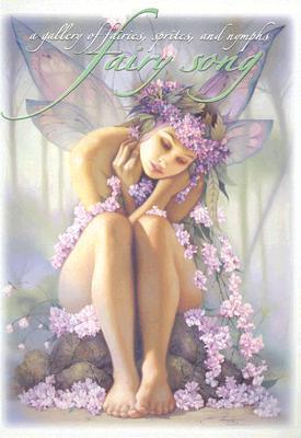 Fairy Song: A Gallery of Fairies, Sprites, and Nymphs