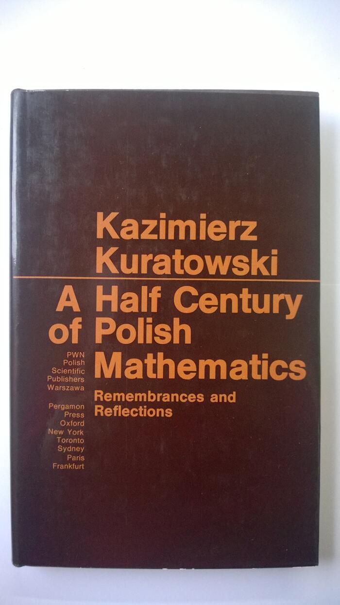 Half Century of Polish Mathematics: Remembrances and Reflections