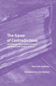 The Game of Contradictions: The Philosophy of Friedrich Engels and Nineteenth Century Science