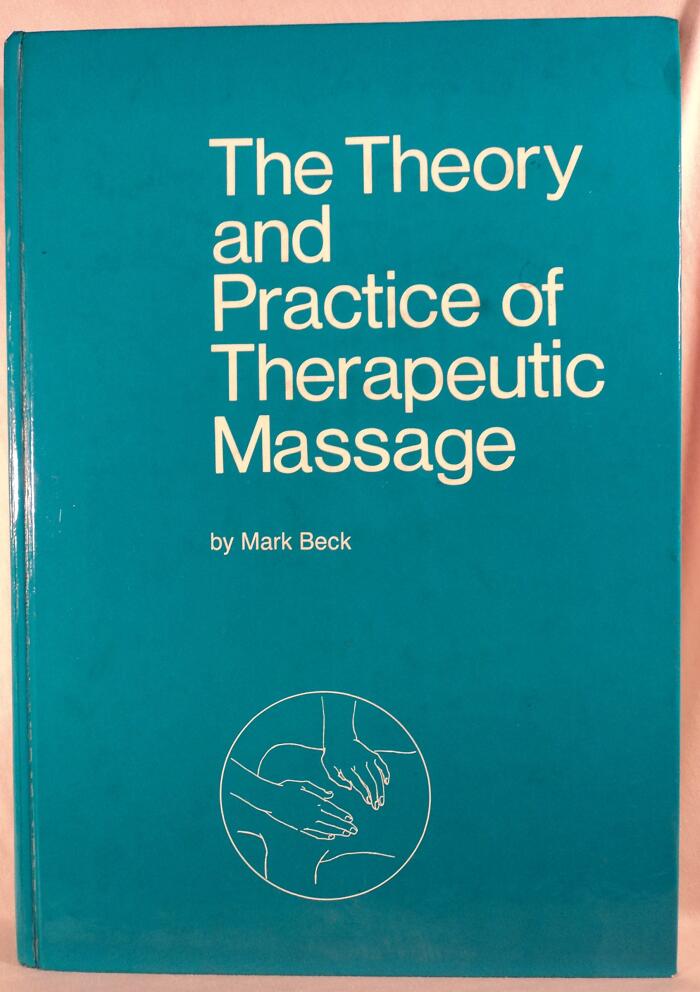 The theory and practice of therapeutic massage