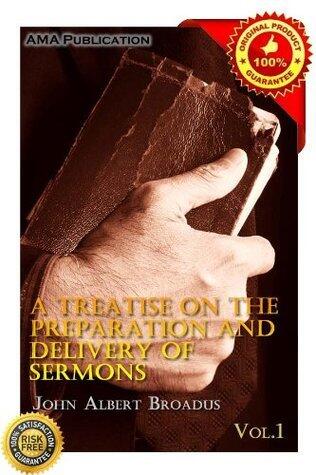 A Treatise On the Preparation and Delivery of Sermons Vol.1