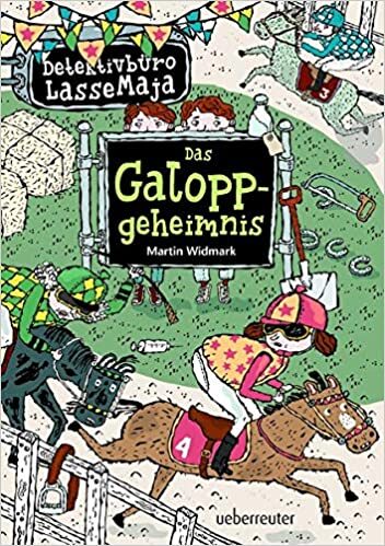 Das Galoppgeheimnis: Detektivbüro LasseMaja Bd. 13