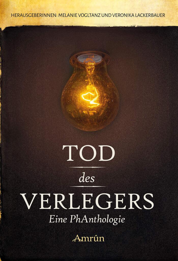Tod des Verlegers: Eine PhAntologie