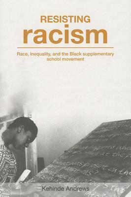 Resisting Racism [OP]: Race, Inequality and the Black Supplementary School Movement