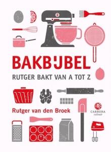 Bakbijbel: Rutger bakt van A tot Z