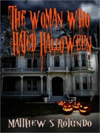 The Woman Who Hated Halloween
