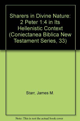 Sharers in Divine Nature: 2 Peter 1:4 in Its Hellenistic Context