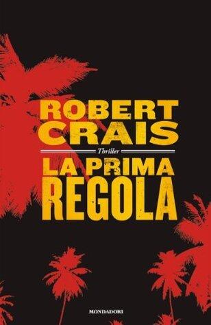 La prima regola (Le indagini di Elvis Cole e Joe Pike)