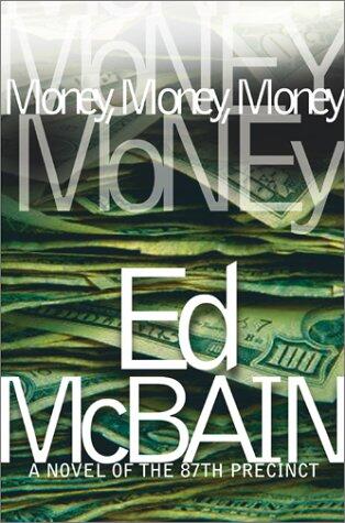 Money, Money, Money: A Novel of the 87th Precinct