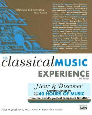 The Classical Music Experience: Hear & Discover Exclusive Access to More than 40 Hours of Music from the World's Greatest Composers Online