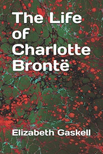 The Life of Charlotte Bront�