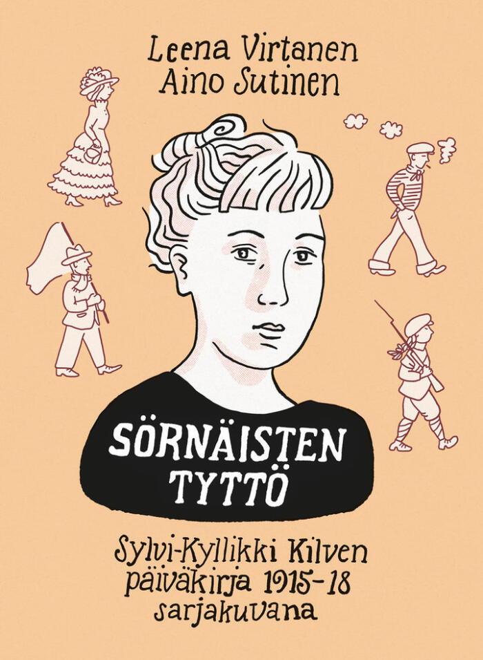 Sörnäisten Tyttö - Sylvi-Kyllikki Kilven Päiväkirja 1915-1918 Sarjakuvana