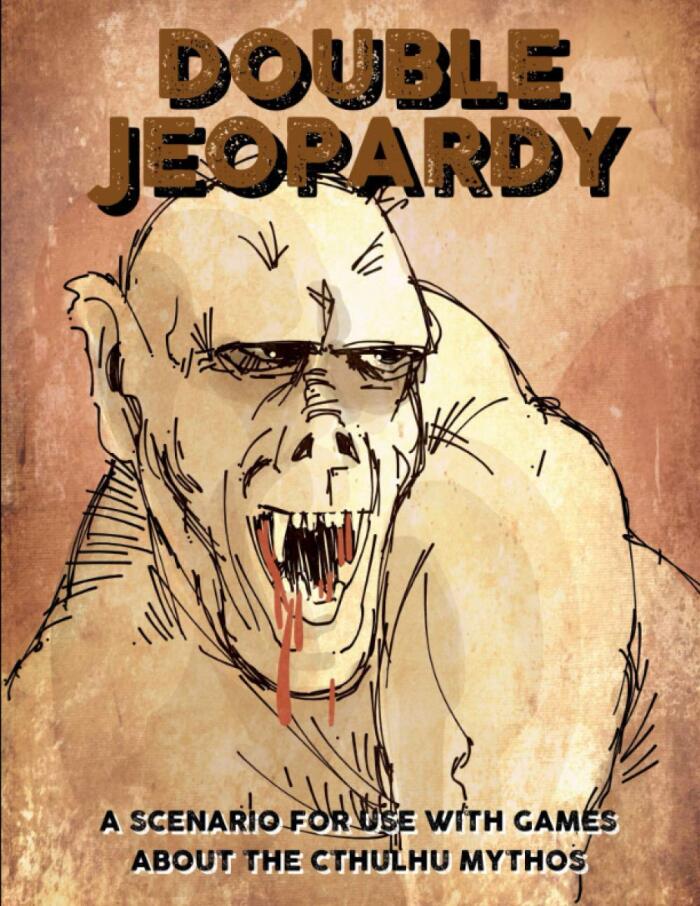 Double Jeopardy: A scenario for use with games about the Cthulhu Mythos