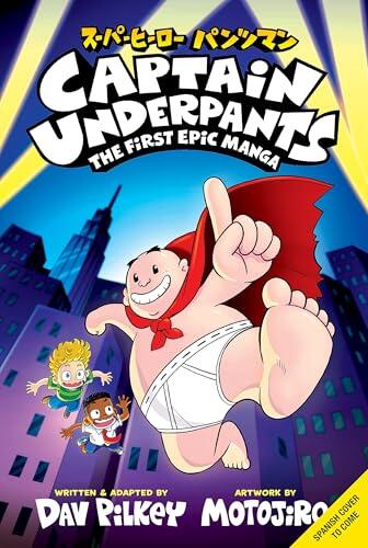 El Capitán Calzoncillos: El primer manga épico (Captain Underpants: The First Epic Manga)